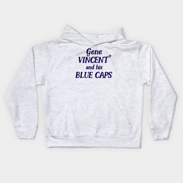 Gene Vincent & His Blue Caps // Rock N Roll Fan Design Kids Hoodie by DankFutura